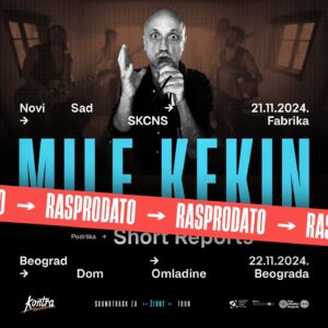 Koncert: Mile Kekin // RASPRODATO | Dom omladine Beograda